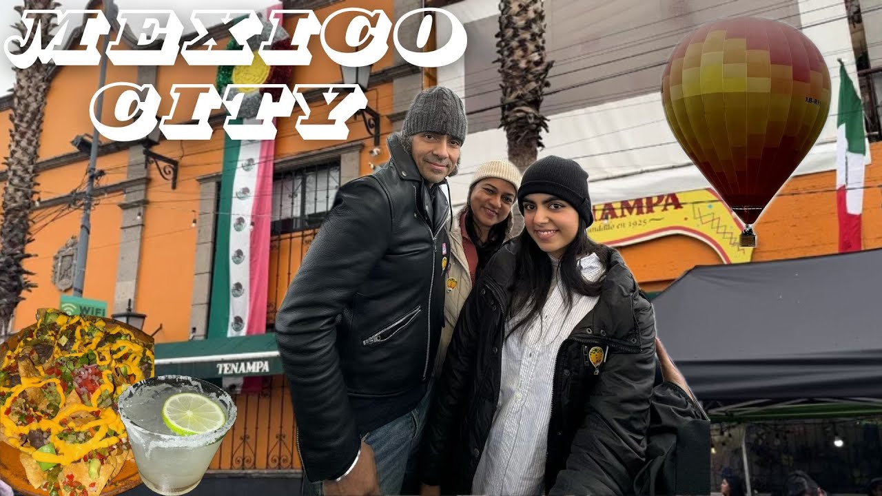 Mexico City (part 1) | Mariachi bands and hot air balloons