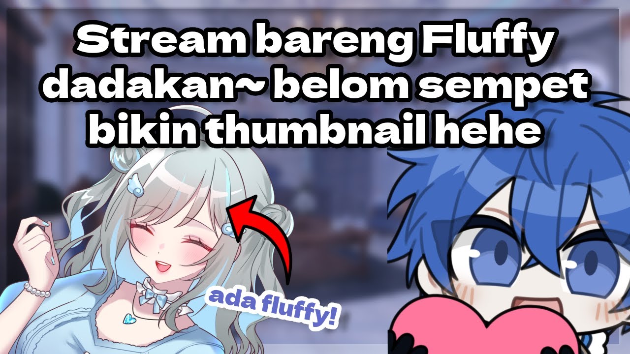 Stream Nungguin Makan Bareng Fluffy :D
