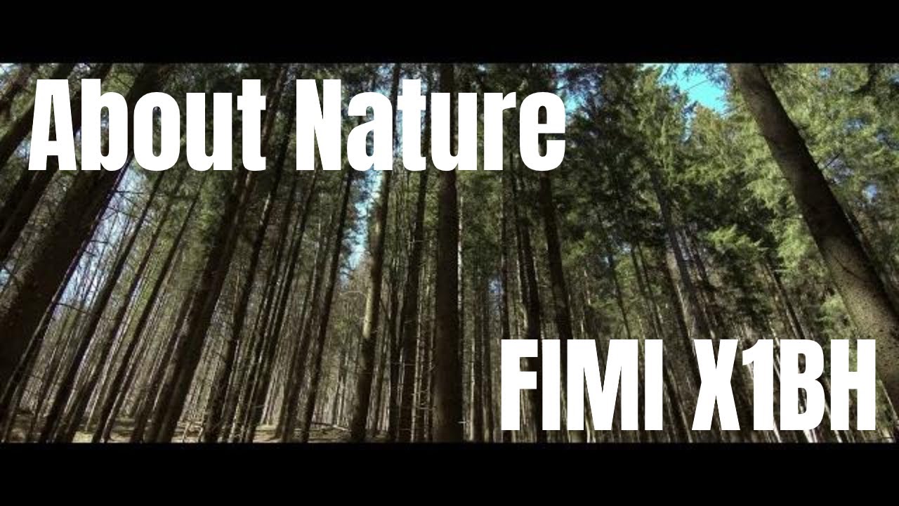 About Nature | FIMI X1BH | Xiaomi Mi Drone 4K UHD Cinematic Footage