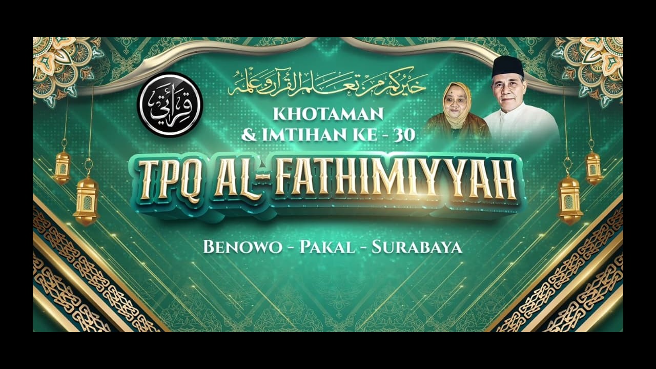 🔴(LIVE) KHOTAMAN & IMTIHAN KE 30 TPQ AL FATHIMIYYAH PAKAL BENOWO SURABAYA