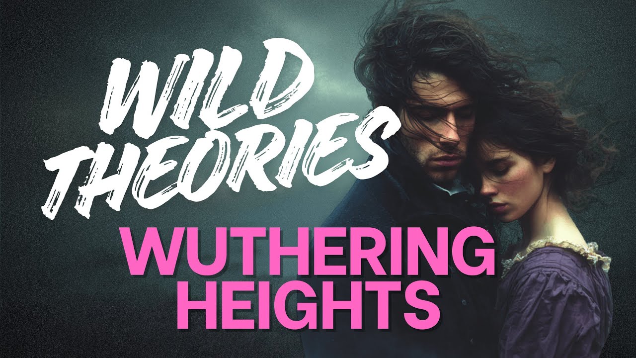 Theories That Will Change How You Read Wuthering Heights