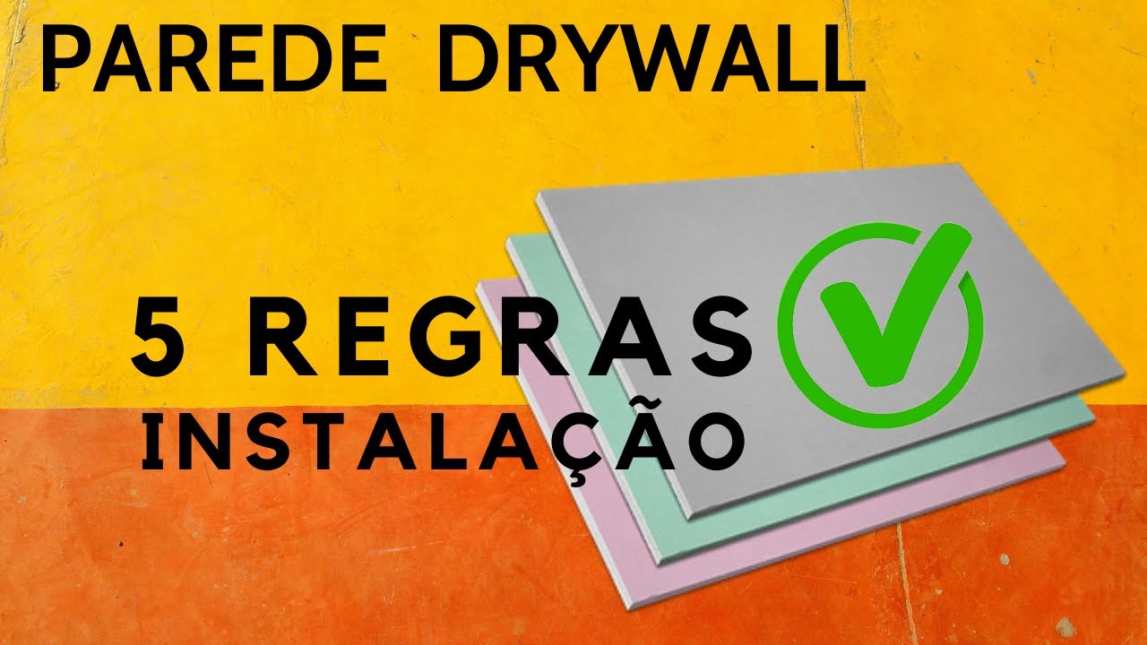 PAREDE DE DRYWALL 5 REGRAS PARA MONTAR DE FORMA CORRETA NA SUA CASA