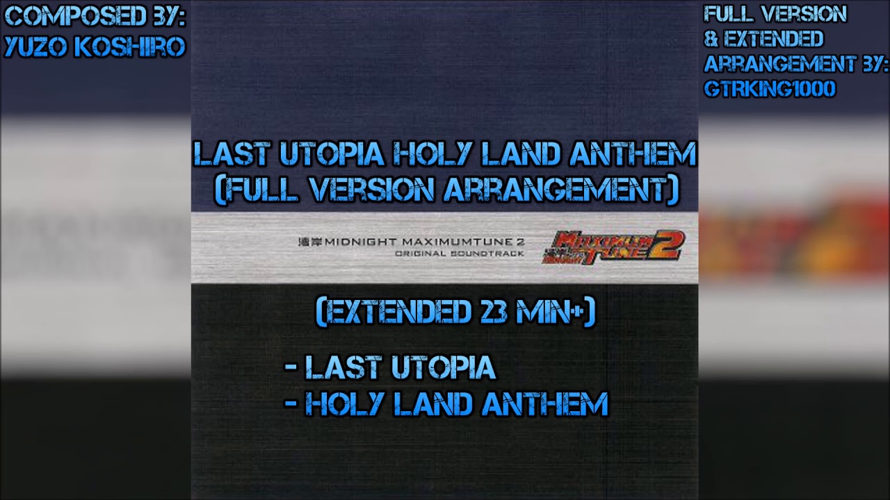 Wangan Midnight Maximum Tune 2: Last Utopia Holy Land Anthem (Full Version/Extended Arrangement)