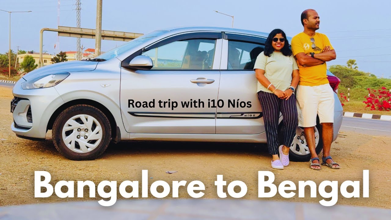 Bangalore to Kolkata roadtrip with our ​Hyundai Grand i10 Nios @hyundaiindia || An Epic Journey