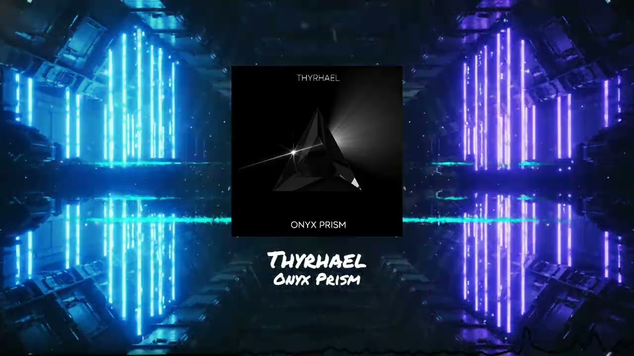 Thyrhael - Onyx Prism [Minimal Techno]