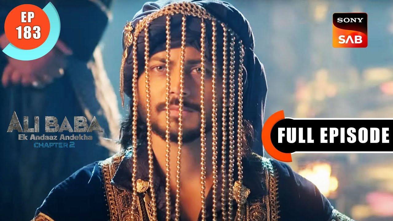 Shaahi Khatirdaari - Ali Baba - Ek Andaaz Andekha - Chapter 2 - Ep 183 - Full Episode - 23 Mar 2023