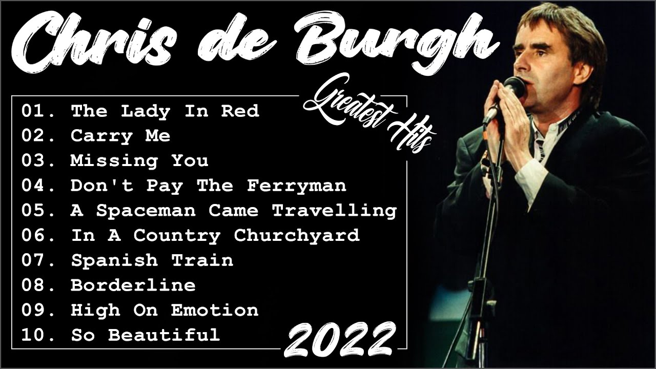 Chris De Burgh Greatest Hits Full Album - The Very Best Songs Of Chris De Burgh