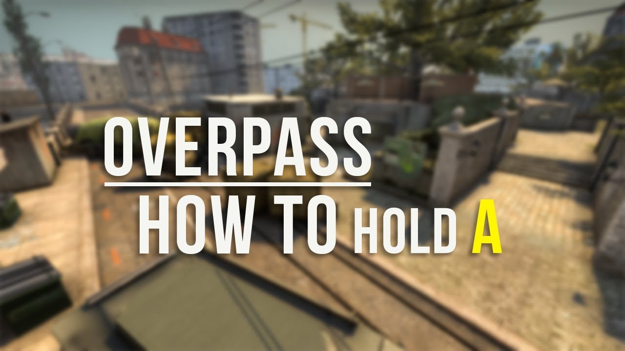 CSGO: How To Hold A on Overpass