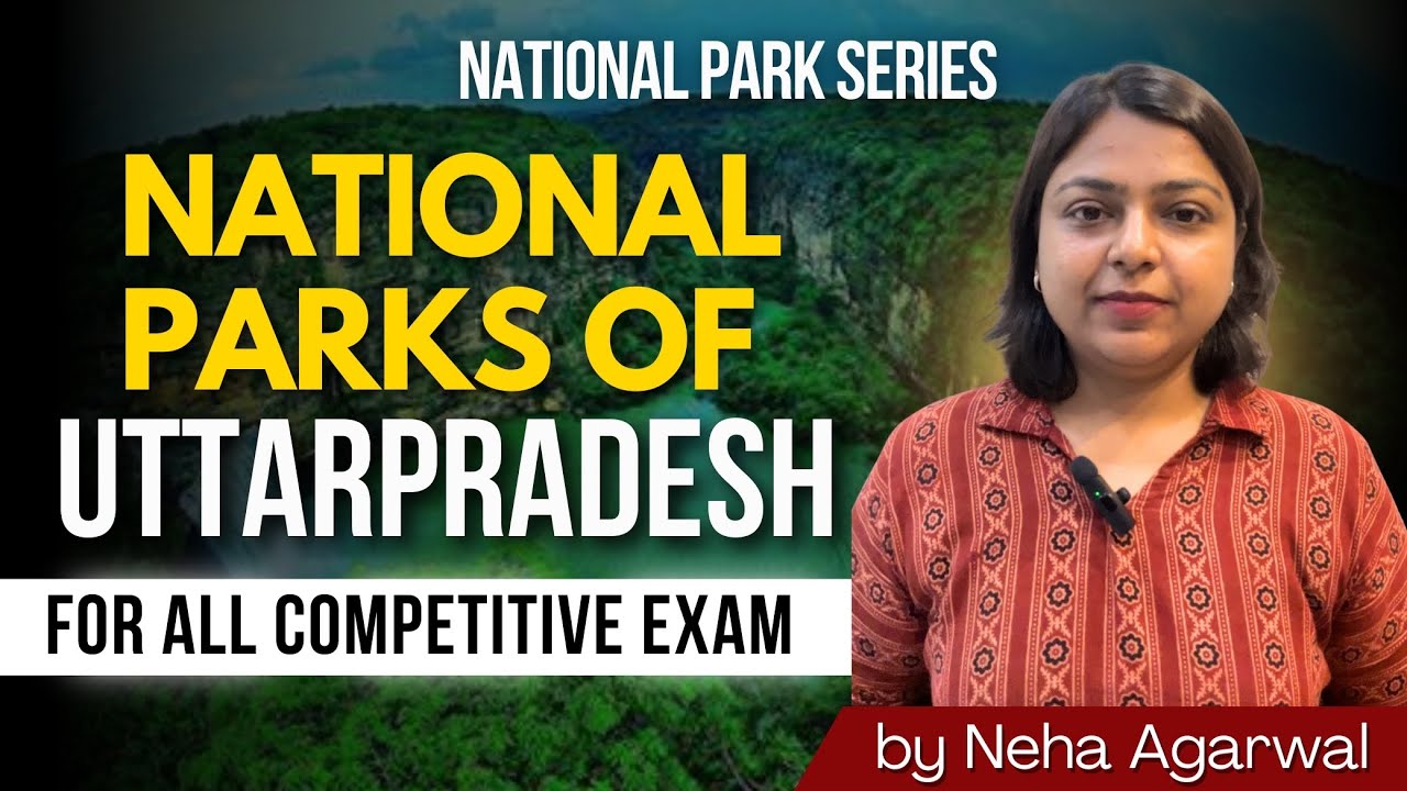 Uttar Pradesh National Parks | National Parks Series by Neha Agarwal