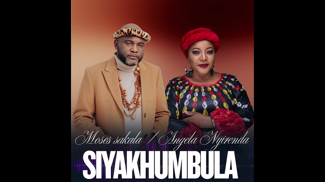 Siyakhumbula - Moses Sakala/ Angela Nyirenda (Official Audio)