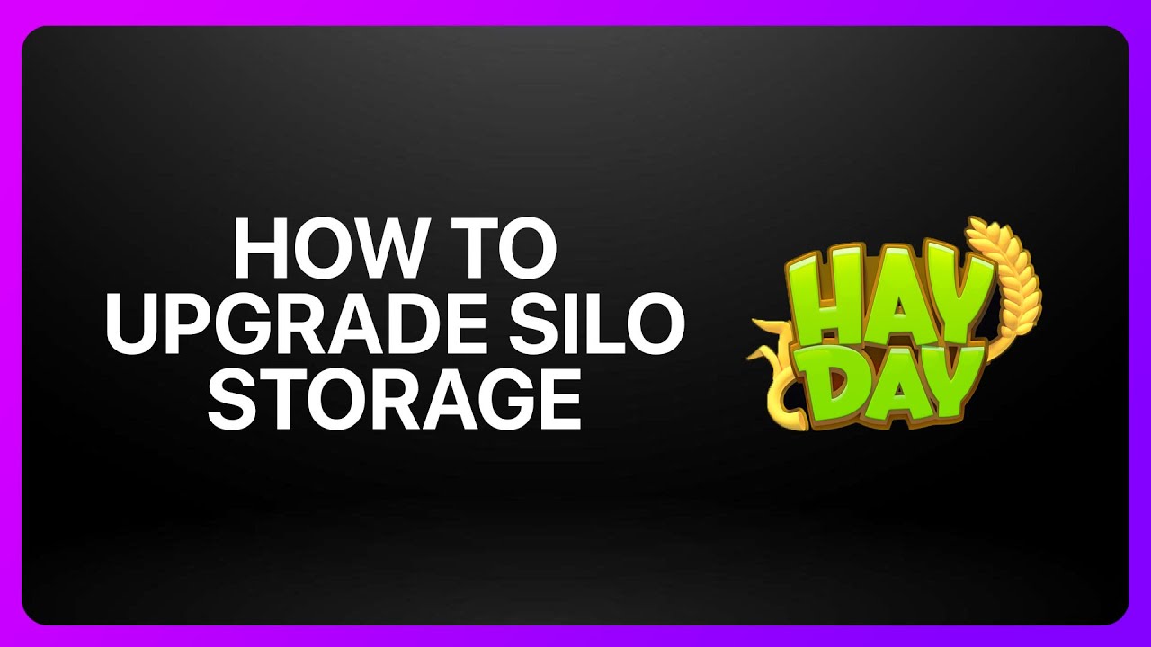 How To Upgrade Silo Storage In Hay Day ! Tutorial