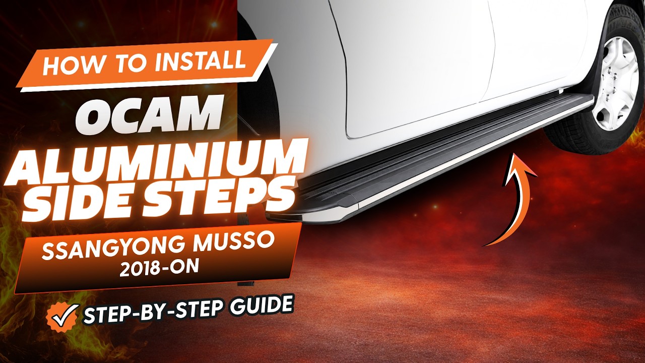 OCAM Aluminium Side Steps for SsangYong Musso 2018-On - Fitment Guide