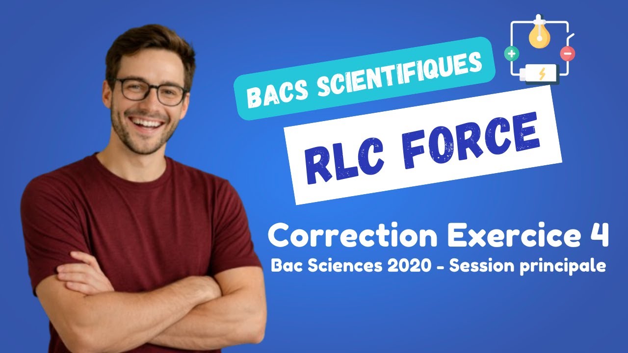 23. Le circuit RLC Forcé - Bac Sciences/Technique/Info/Math- Correction Exercice (Bac Sciences 2020)
