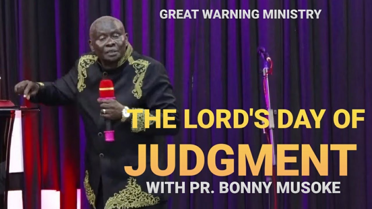 THE LORD'S DAY OF JUDGEMENT - PR. BONNY MUSOKE AT KITINTALE CHRISTIAN FELLOWSHIP