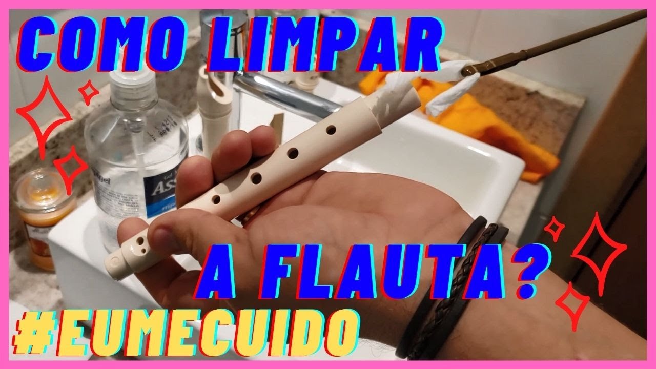 COMO LIMPAR A FLAUTA? #EuMeCuido