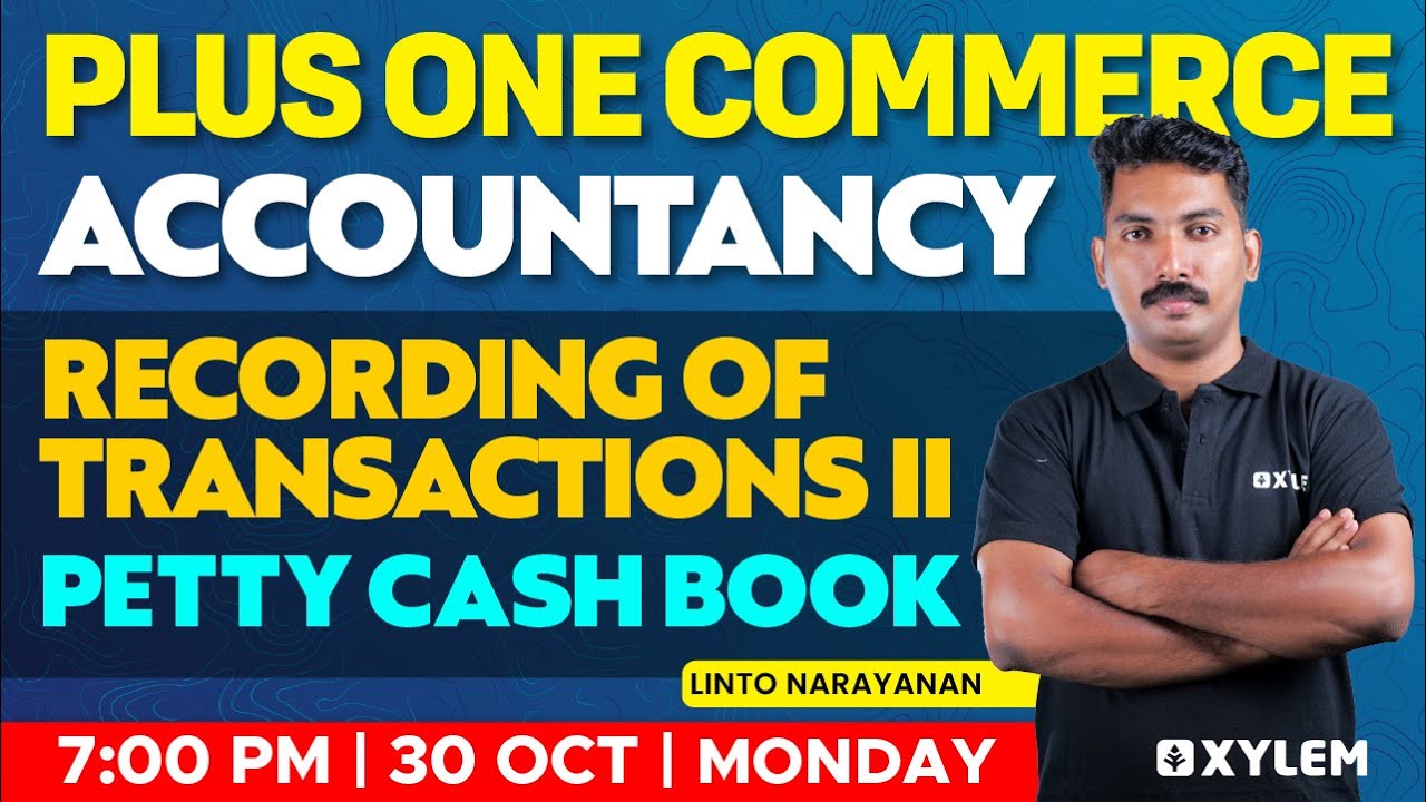 Plus One Accountancy - Recording Of Transactions II | Petty Cash Book | Xylem +1 Commerce