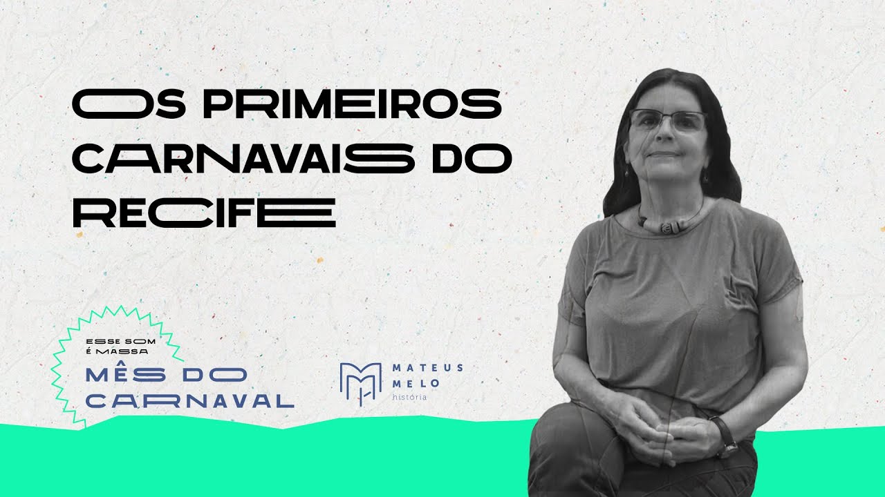 Rita de Cássia: os primeiros Carnavais do Recife | Mês do Carnaval