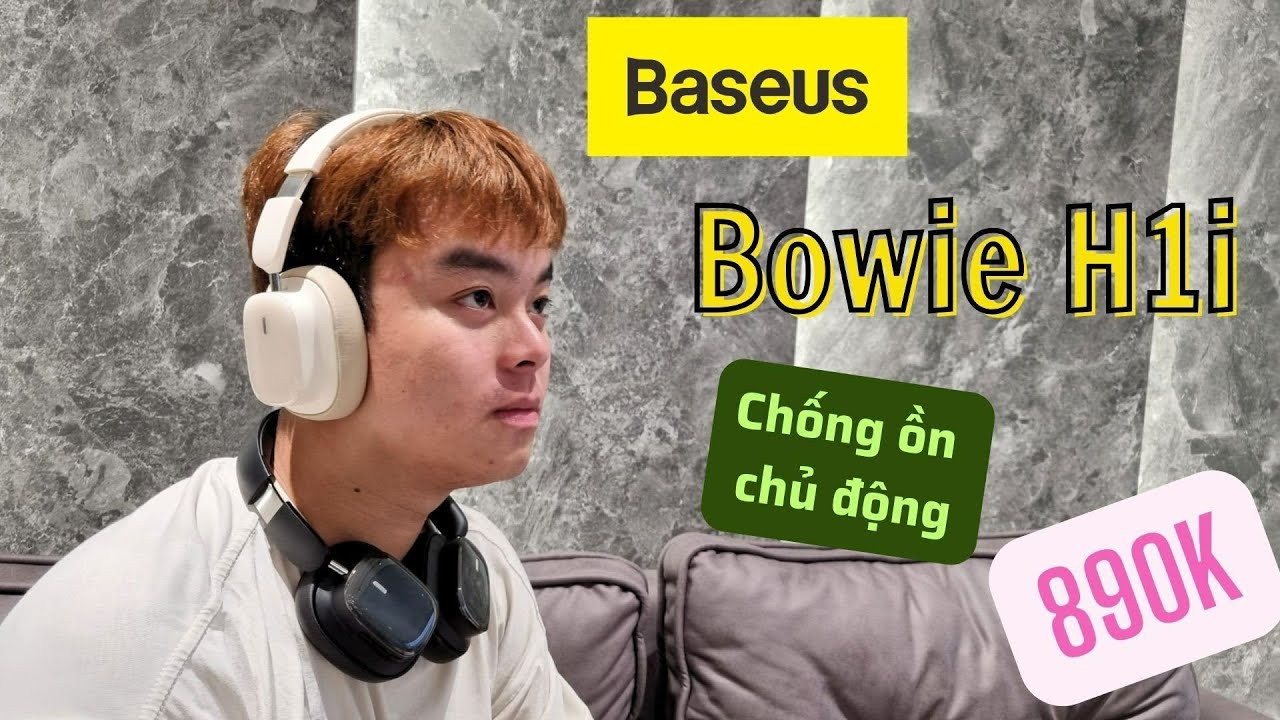 Đánh giá Baseus Bowie H1i - Cấu hình vô địch tầm giá, âm thanh chi tiết