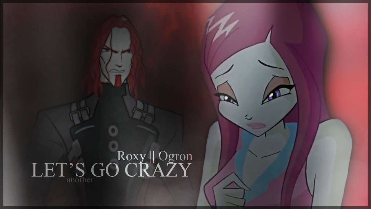 ● Roxy II Ogron – Let's go crazy.