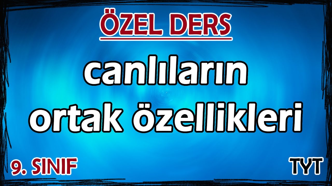 1) Canlıların Ortak Özellikleri - Özel Ders (9. Sınıf)