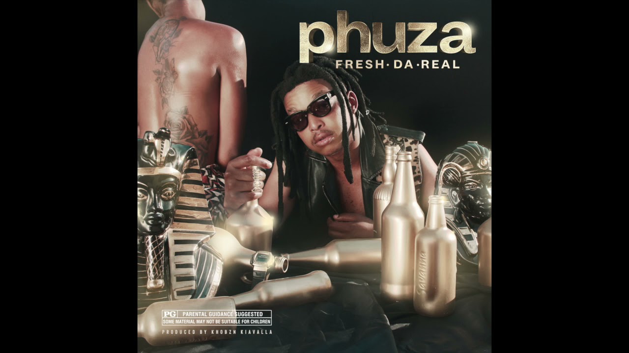 Fresh Da Real  (Phuza Dakwa) Official Audio