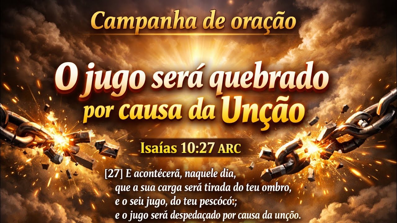 🙌 ORE COMIGO ATÉ O FINAL | Oração que quebra o jugo (Isaías 10:27) 2° Dia da campanha 🔥