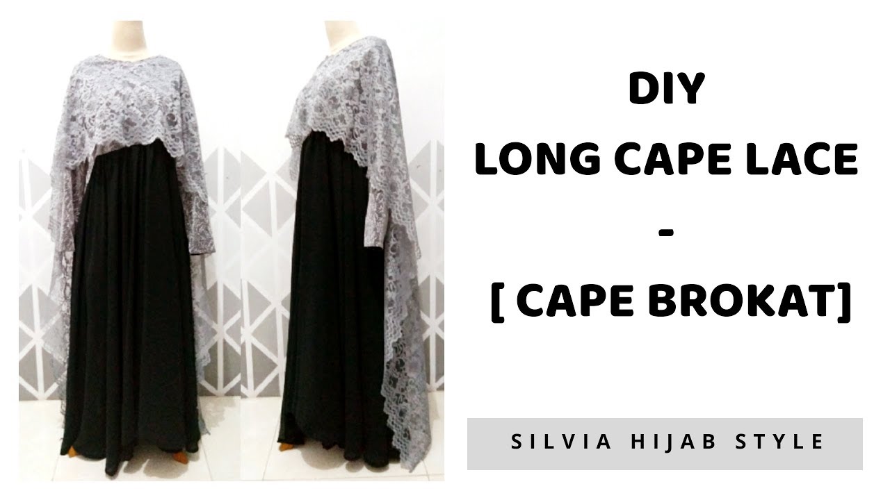 DIY Long Cape Lace - Cara Menjahit Cape Brokat