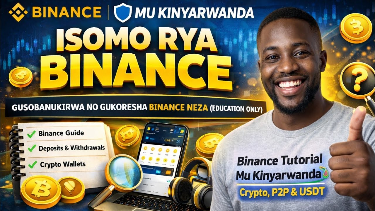 Sobanukirwa Buri Kantu Kose muri Binance | Uko Wayikoresha Neza, Crypto, P2P & USDT Rwanda