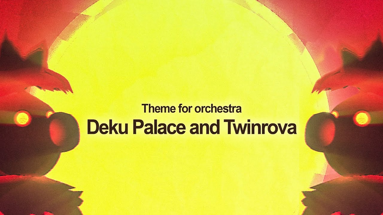 Orchestral Arrangement: Deku Palace and Twinrova