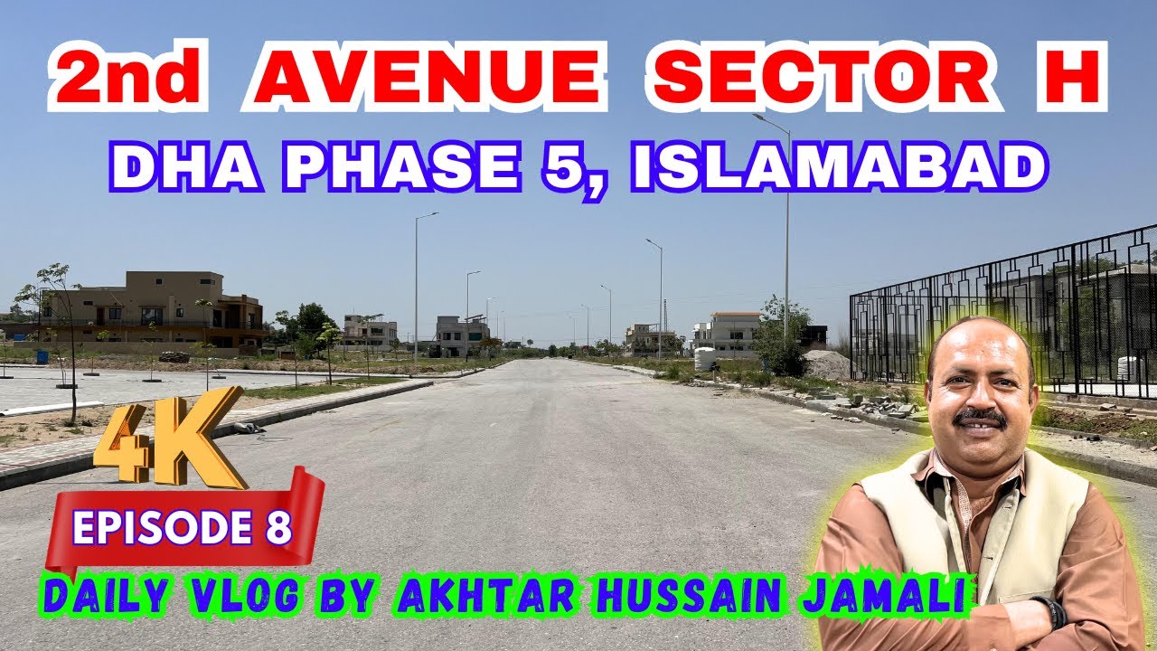 2nd Avenue Overview Sector H DHA 5 Islamabad || Daily Vlog Akhtar Jamali || Episode 08