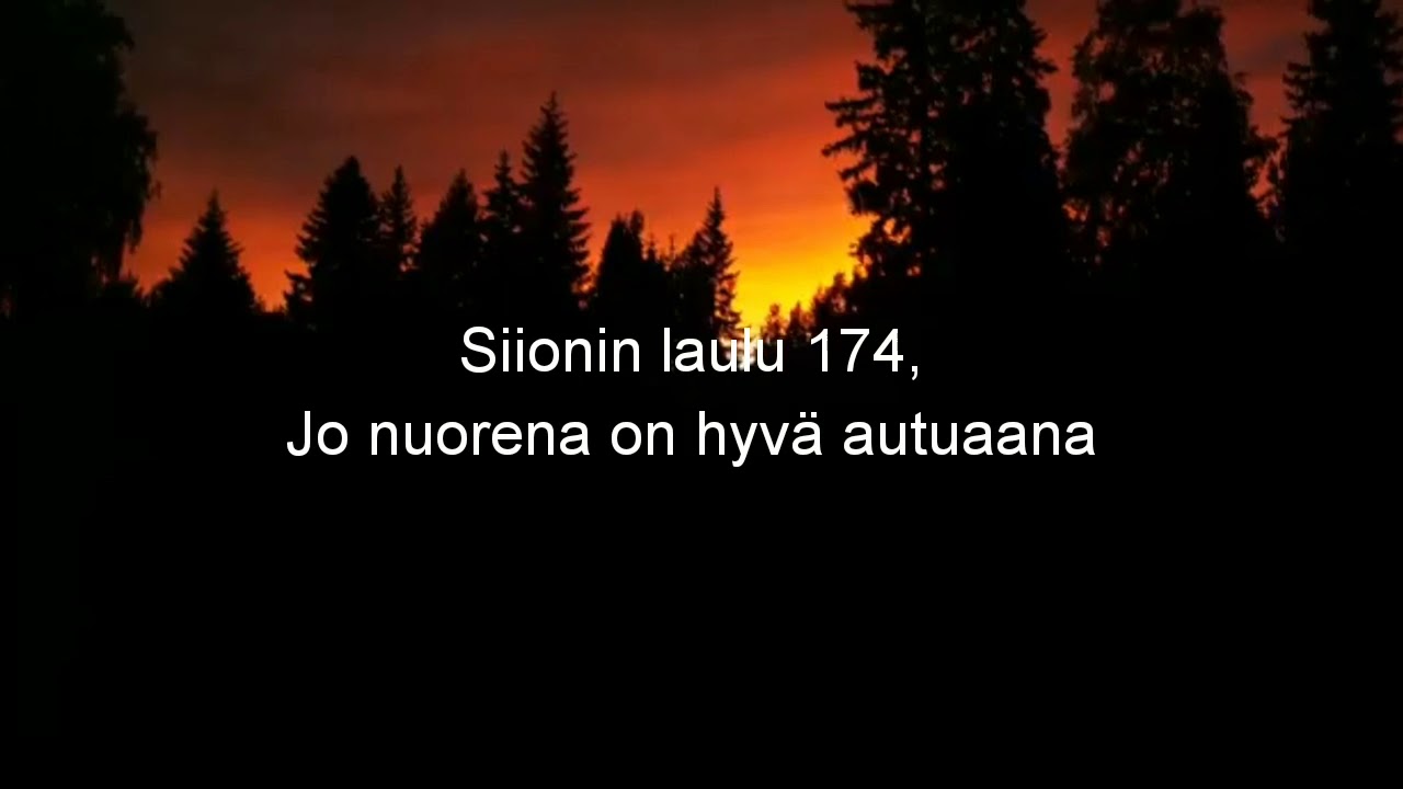 Siionin laulu 174, Jo nuorena on hyvä autuaana (uusi)