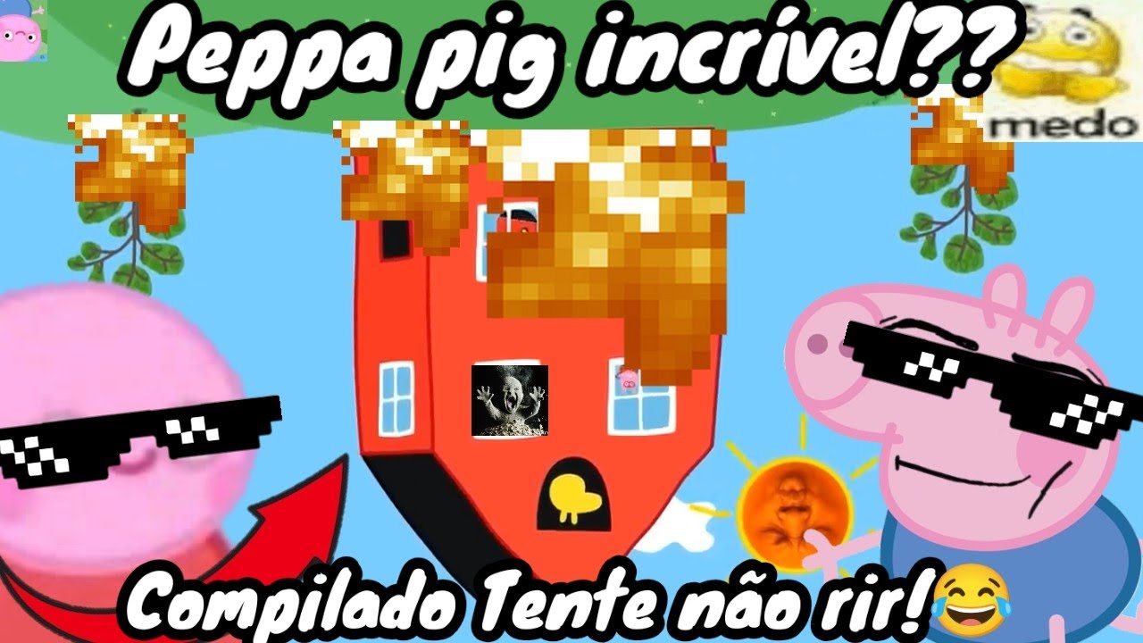 Tente n&atilde;o rir da Peppa pig CALVA da zueira😂(COMPILADO 10 Minutos tente n&atilde;o rir imposs&iacute;vel 💀🔥)