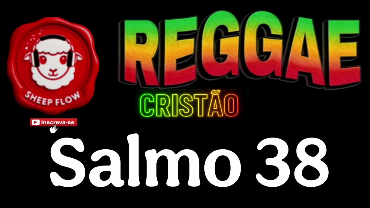 🌟 SALMO 38 – CLAMOR DA ALMA E ESPERANÇA EM DEUS | REGGAE CRISTÃO | SHEEP FLOW 🌟