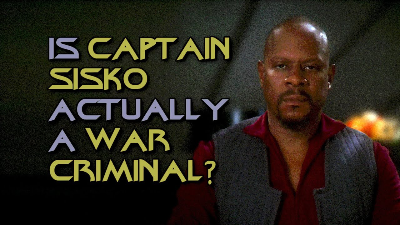 Is Captain Sisko Actually a War Criminal?