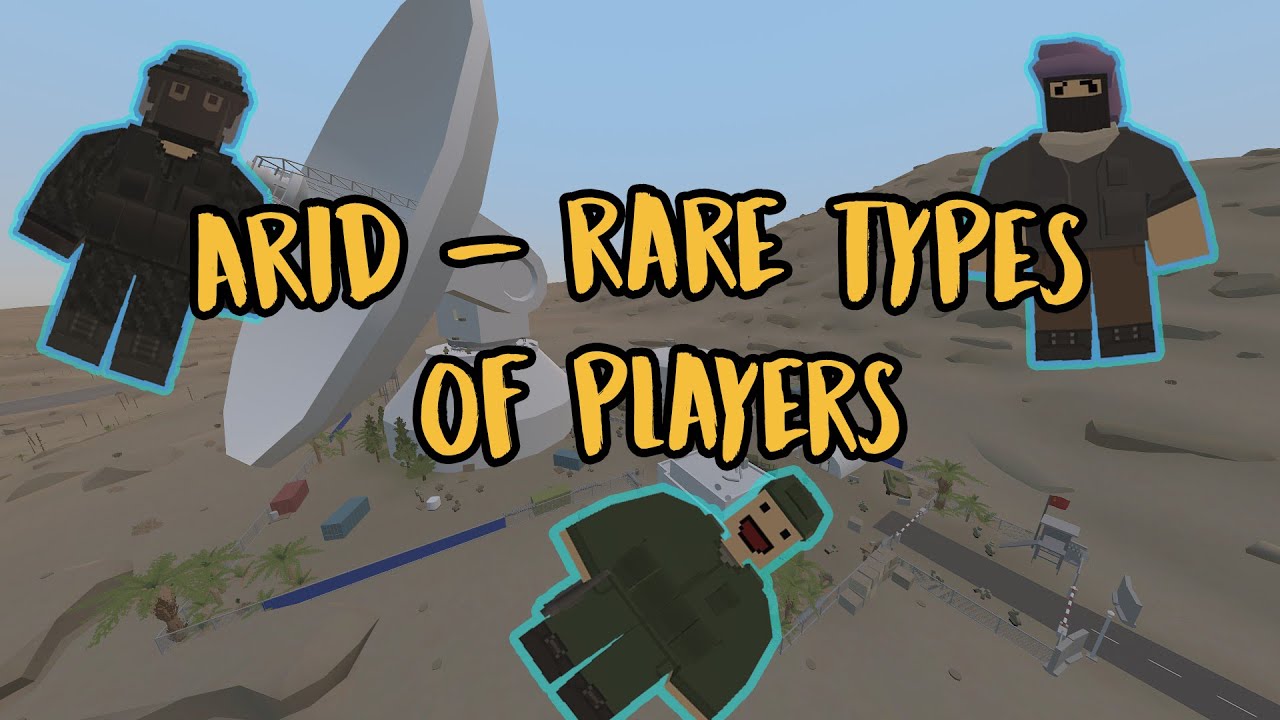Arid - Rare Types of Players | Unturned Geographics