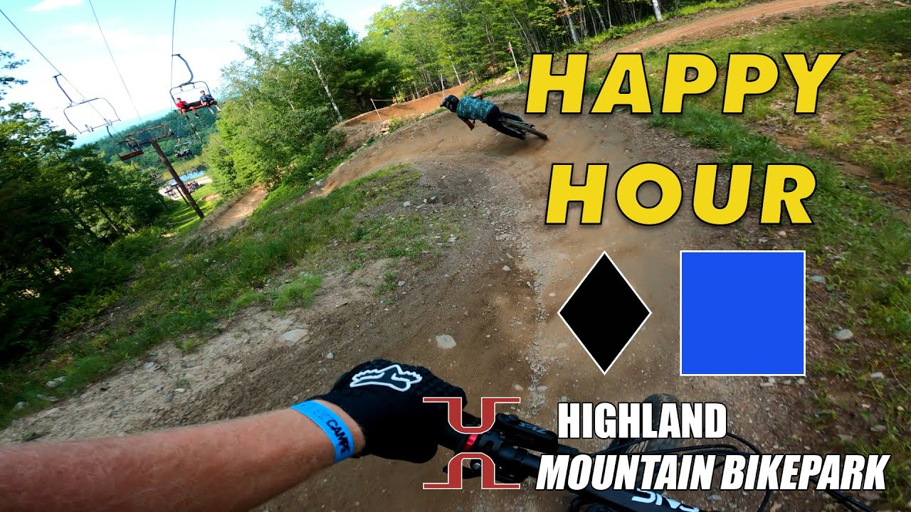 Highland Mountain Bike Park - Happy Hour (Upper & Lower)