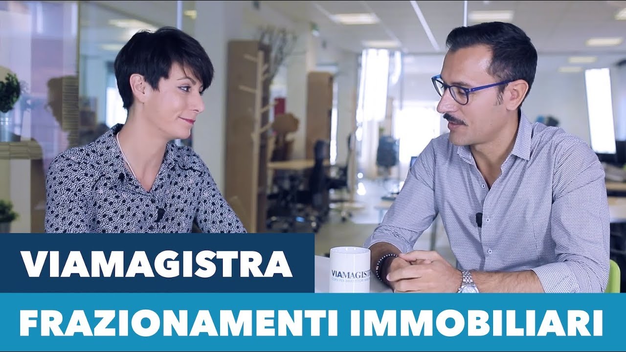 VIAMAGISTRA: parliamo di frazionamenti immobiliari con Erika.