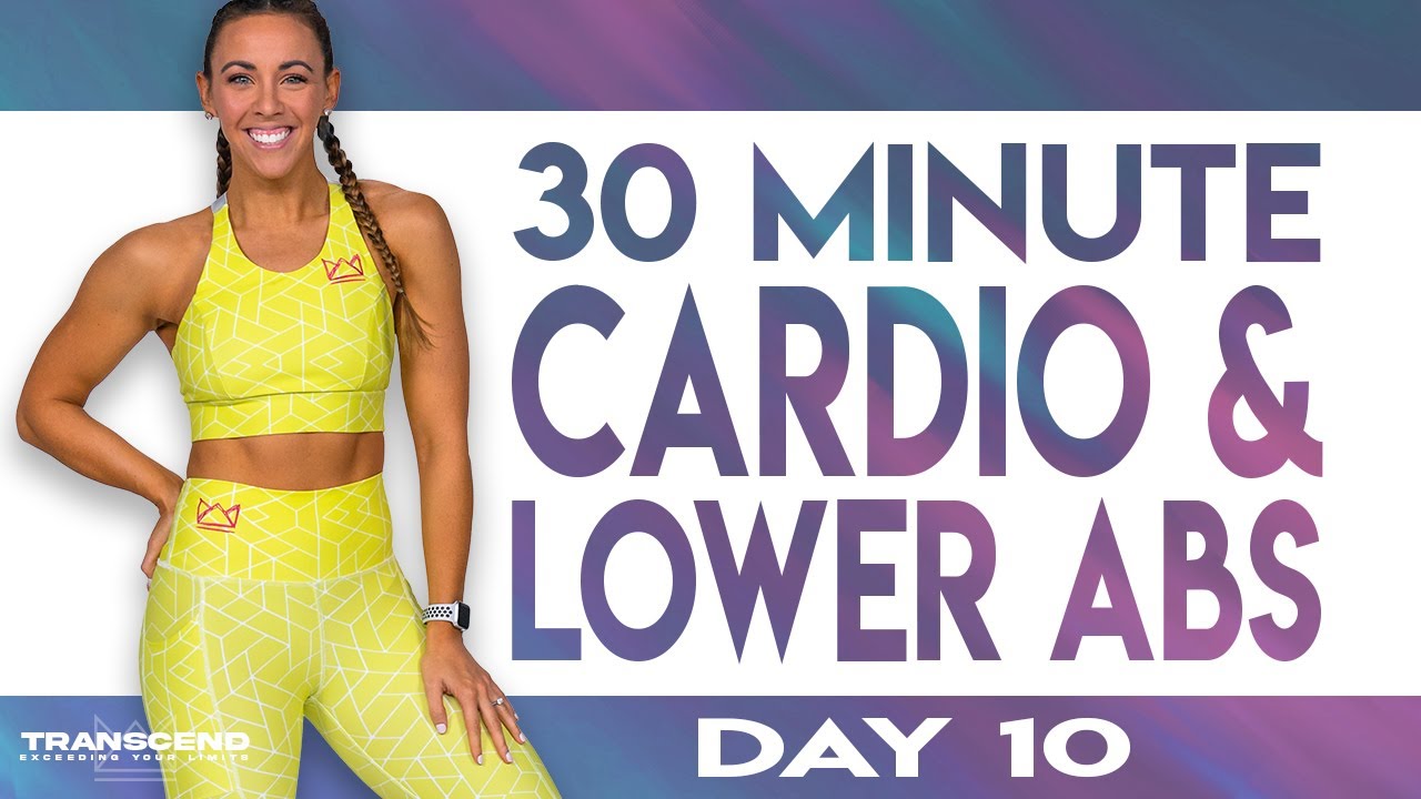 30 Minute Cardio and Lower Abs No-Repeat, No-Equipment Workout | TRANSCEND - Day 10