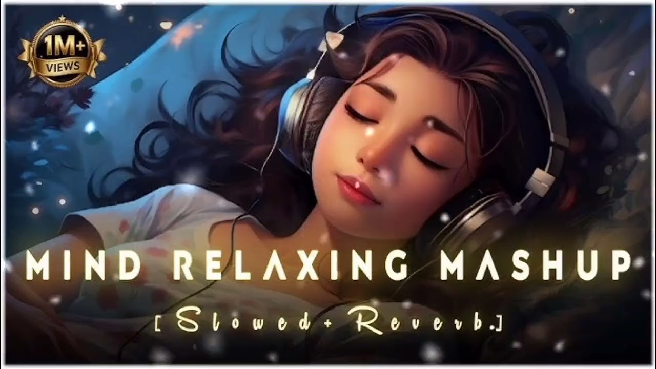 Mind Relax Mashup 2026 | Mind Relaxing Songs | #mashup 