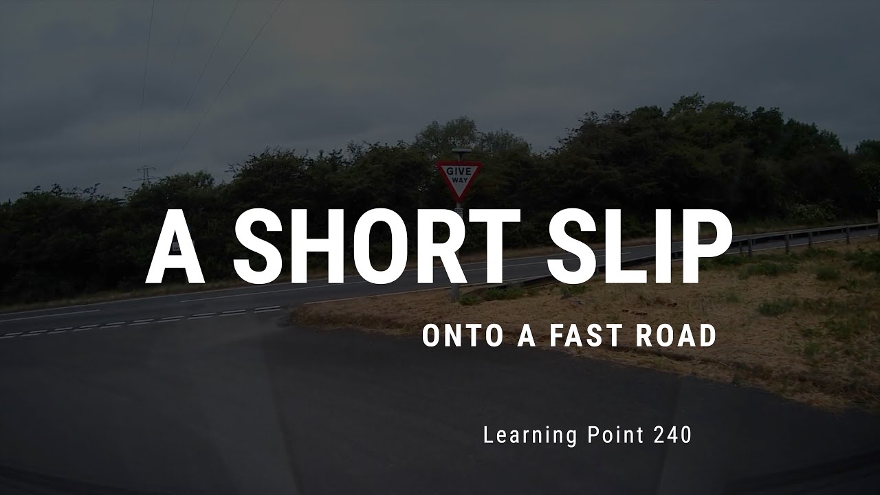 Learning Point 240 - A Short Slip onto a Fast Road