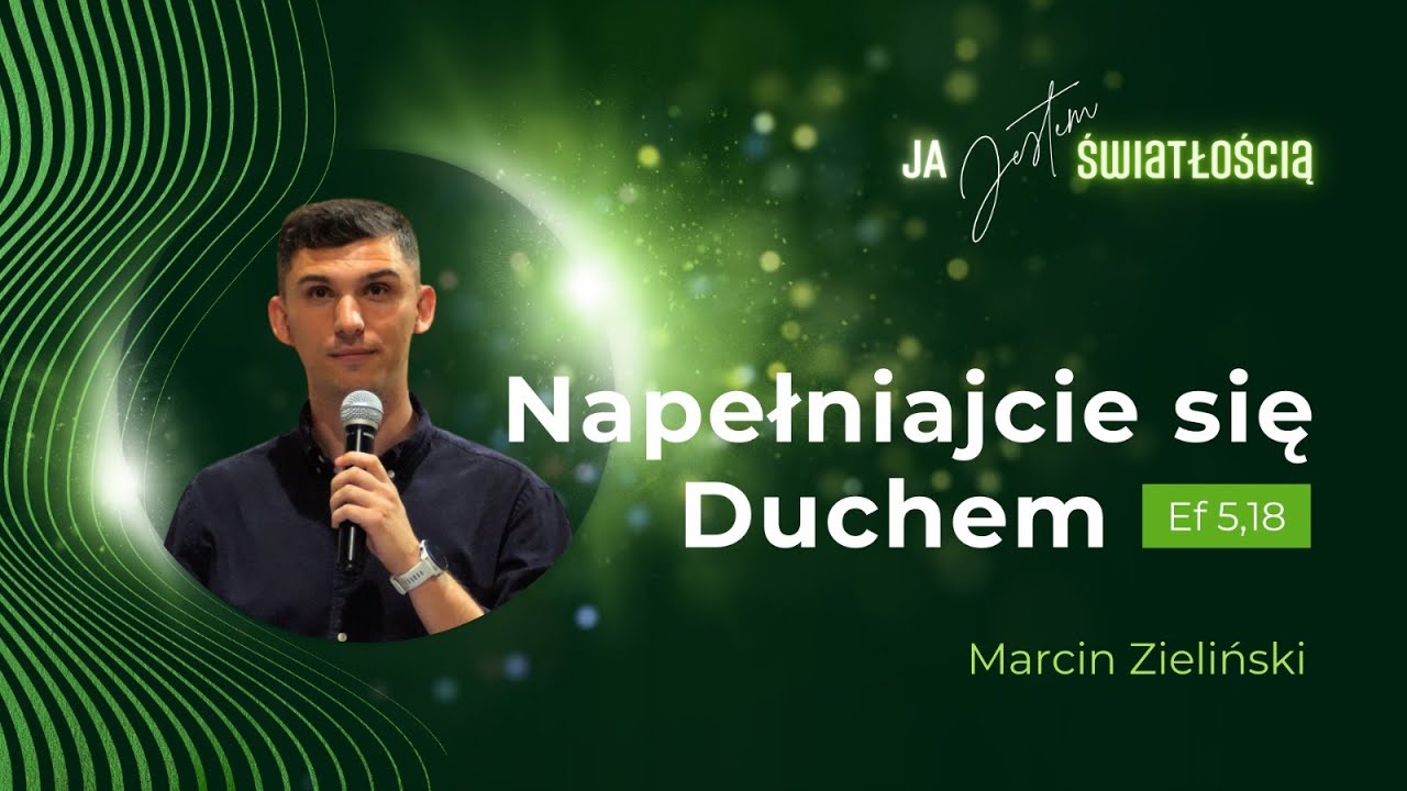 ...NAPEŁNIAJCIE SIĘ DUCHEM (Ef 5,18) - Marcin Zieliński