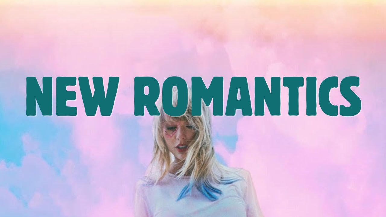 Taylor Swift - New Romantics (Lyrics)