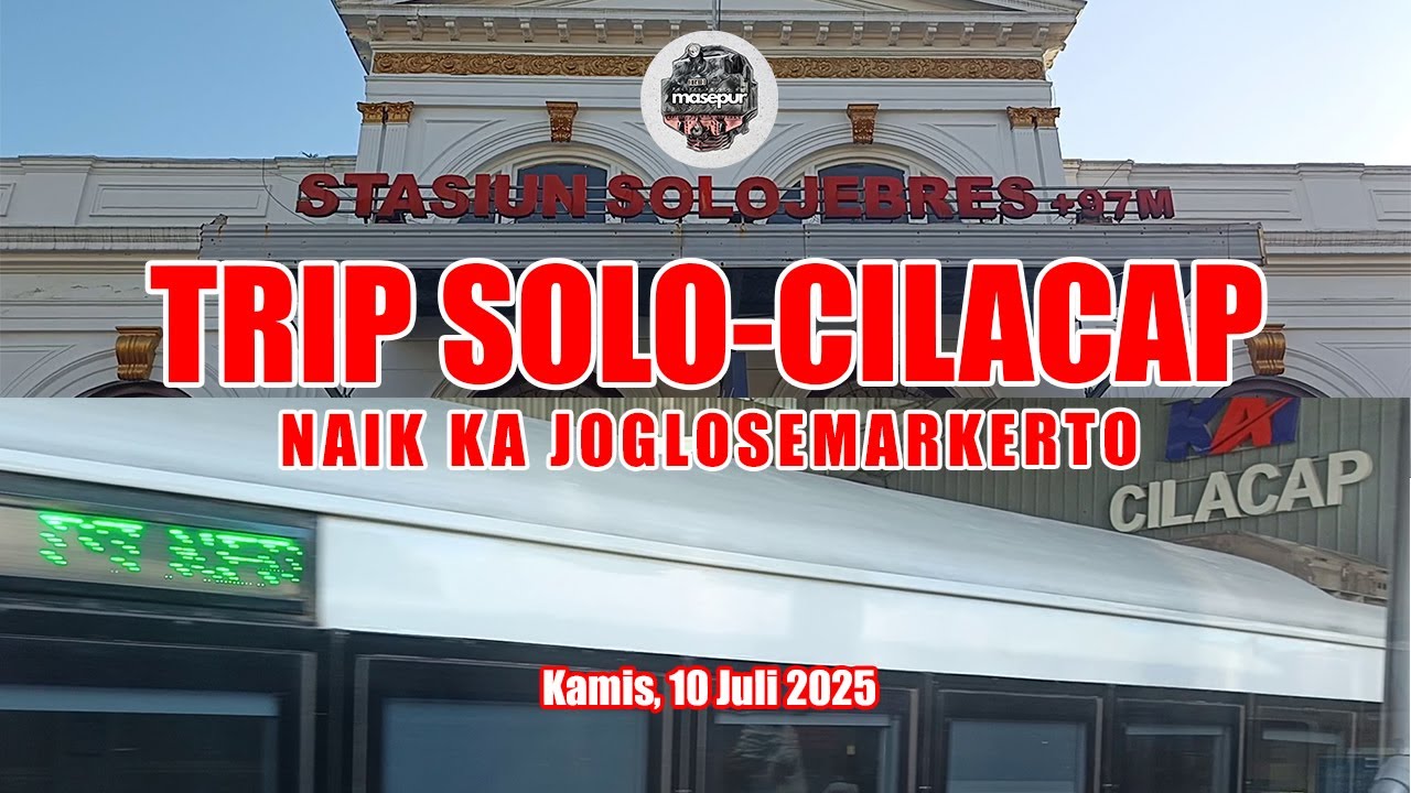 Trip Solo-Cilacap Naik KA Joglosemarkerto | Mas Sepur Jalan-Jalan