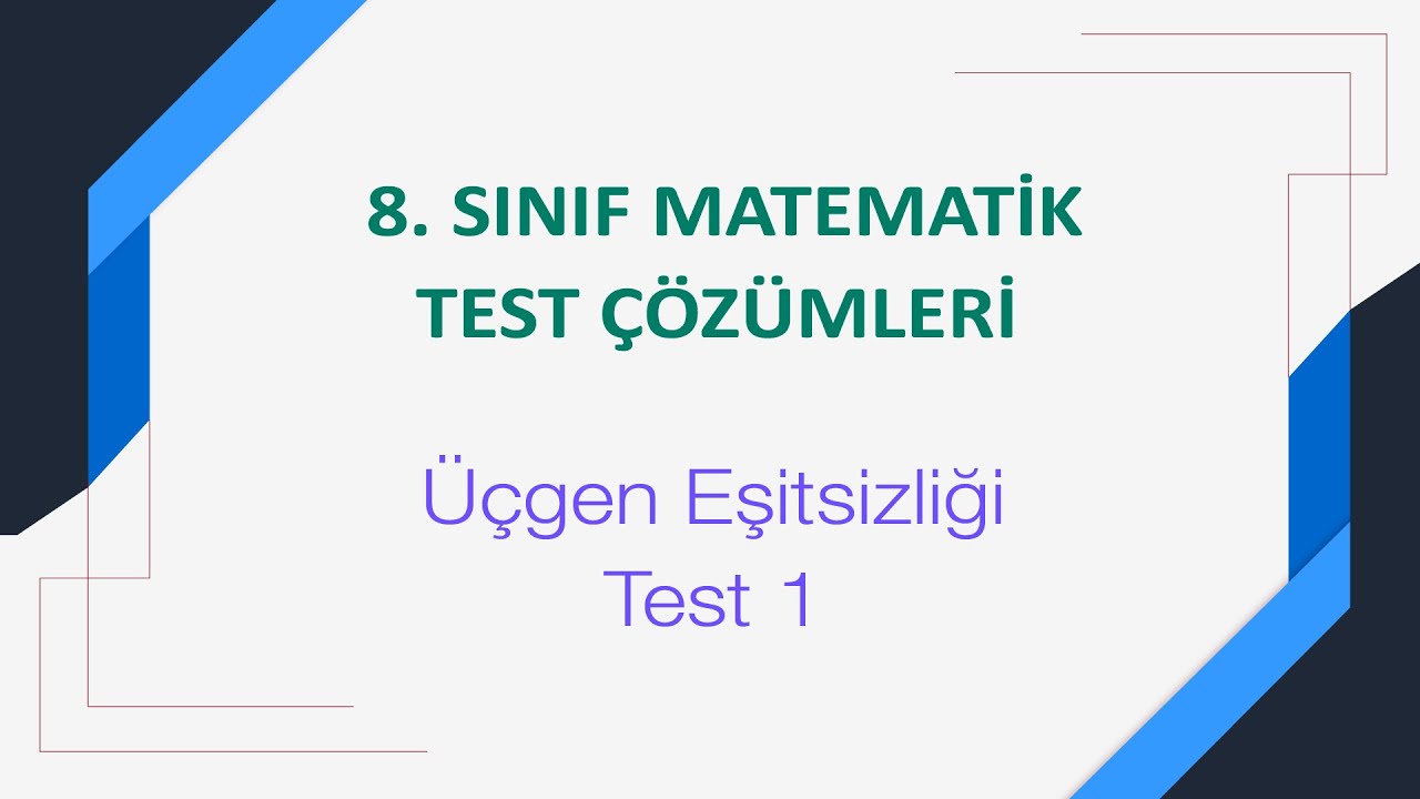 8. Sınıf Üçgen Eşitsizliği Test 1 Çözümleri