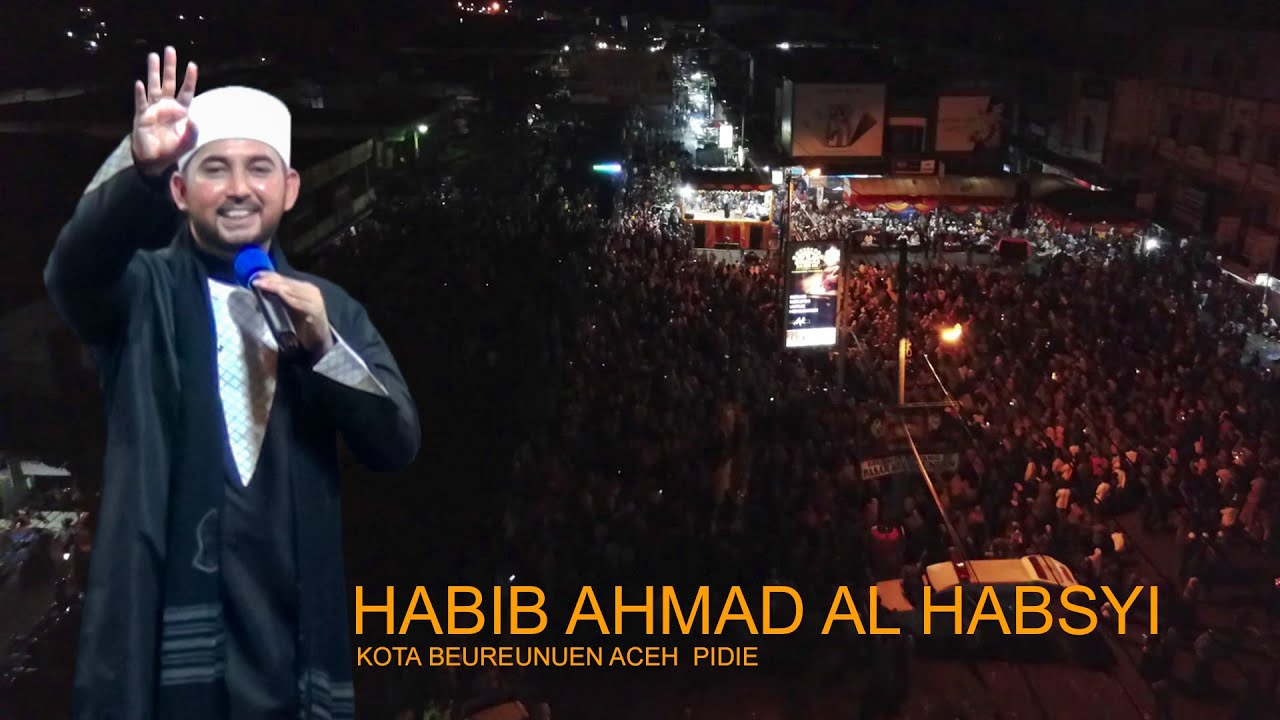 CERAMAH HABIB AHMAD AL HABSYI - KOTA BEUREUNUEN ACEH