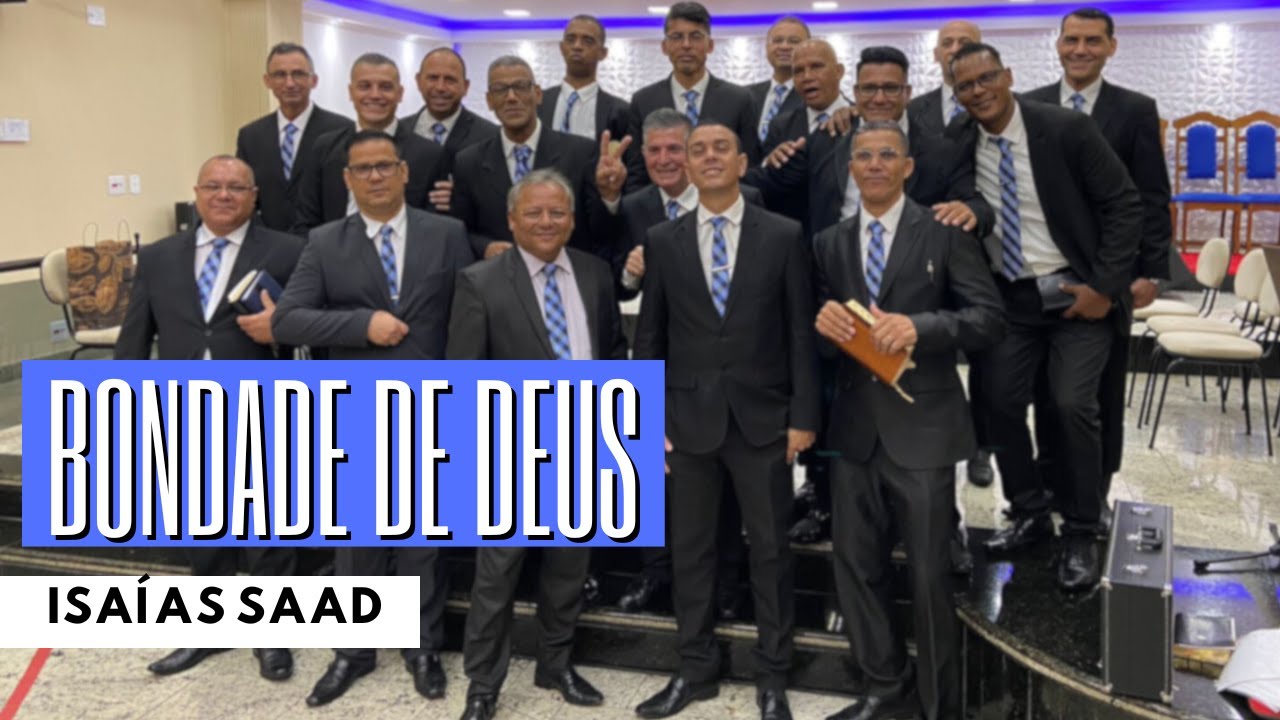 Bondade de Deus - Varões Valentes de Davi - Isaías Saad