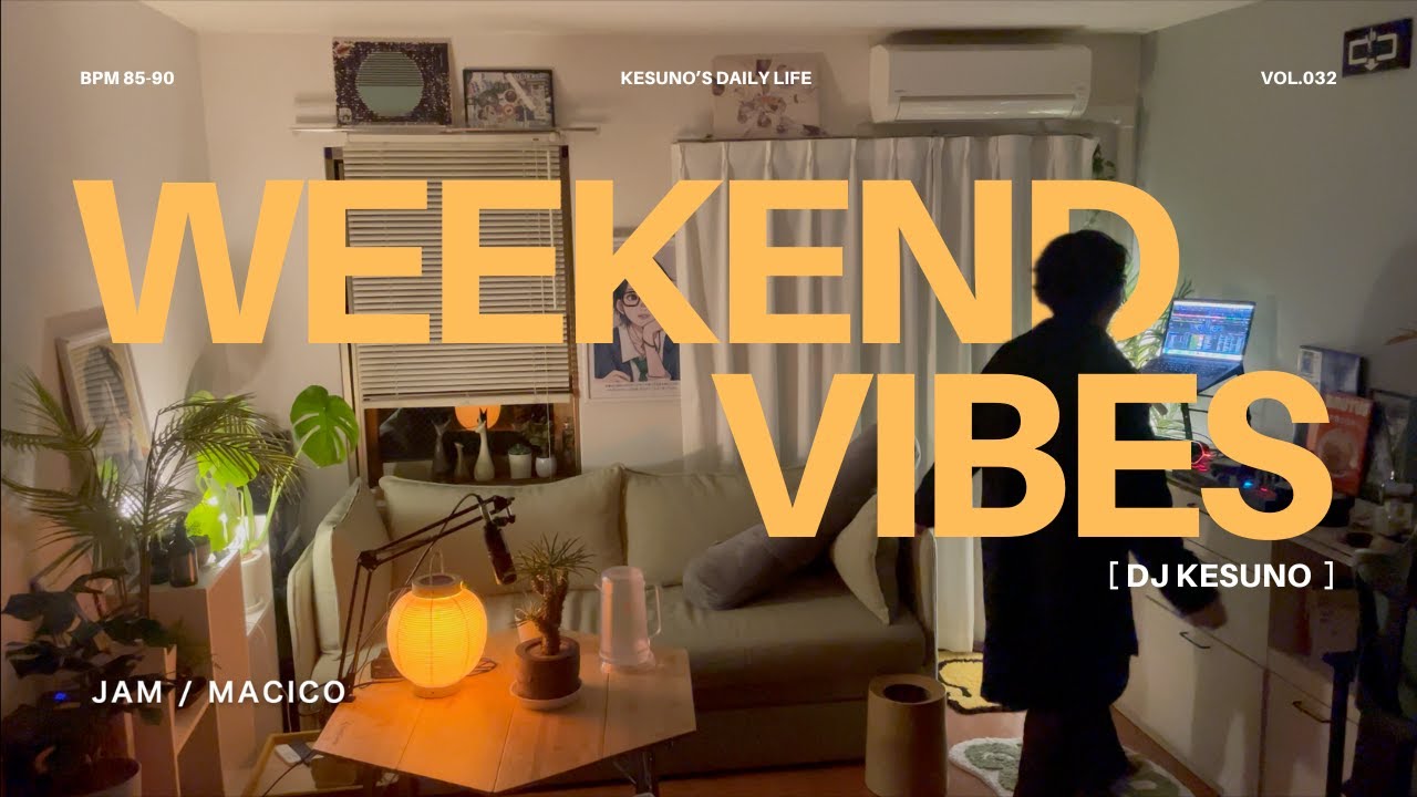 自分を見つめる週末の30分 TGIF weekend vibes : DJ Kesuno