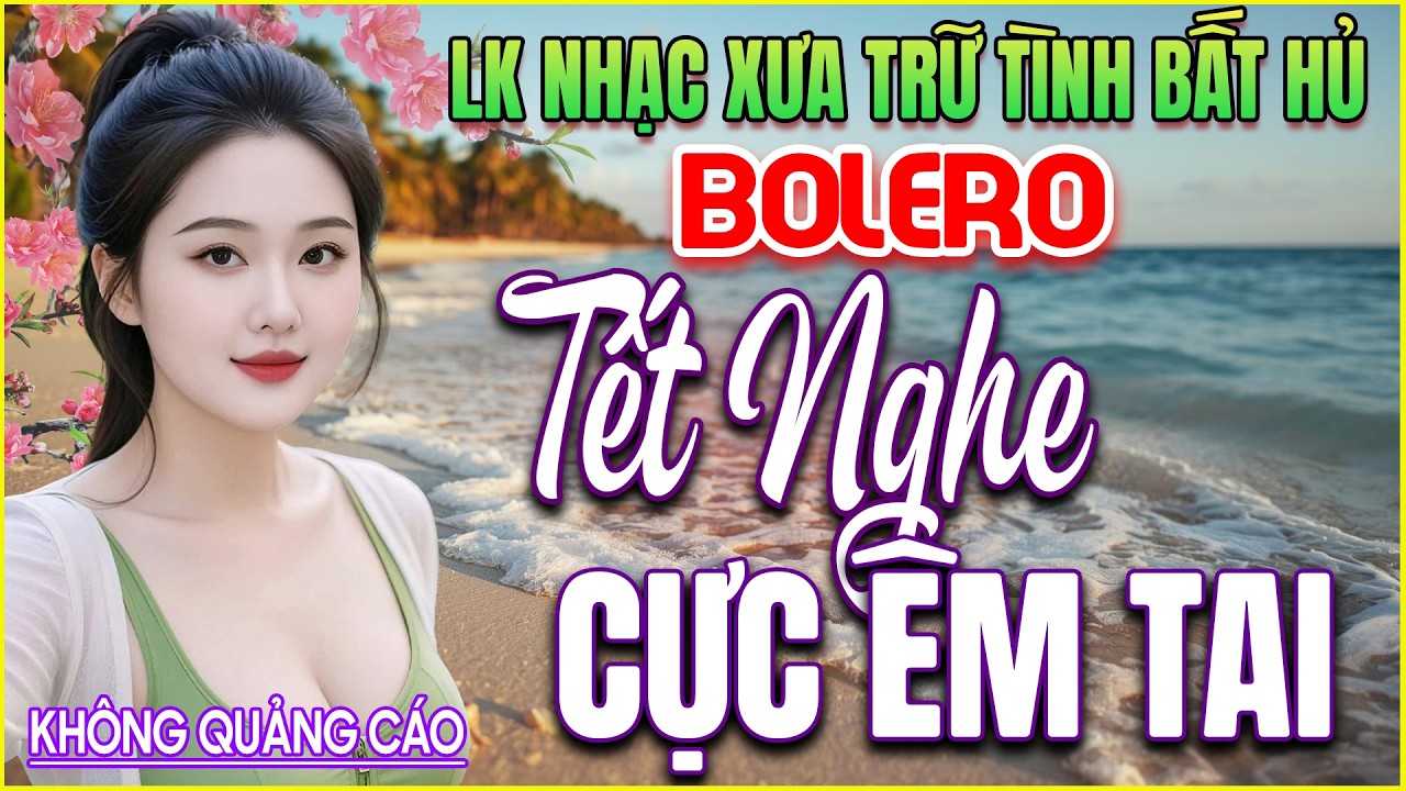 LK 166 Bản Nhạc BOLERO Trữ Tình Khiến Ai Nghe Cũng NÔN NAO NGÀY TẾT ➤GIỌNG CA NGỌT NGÀO➤HAY MY LY
