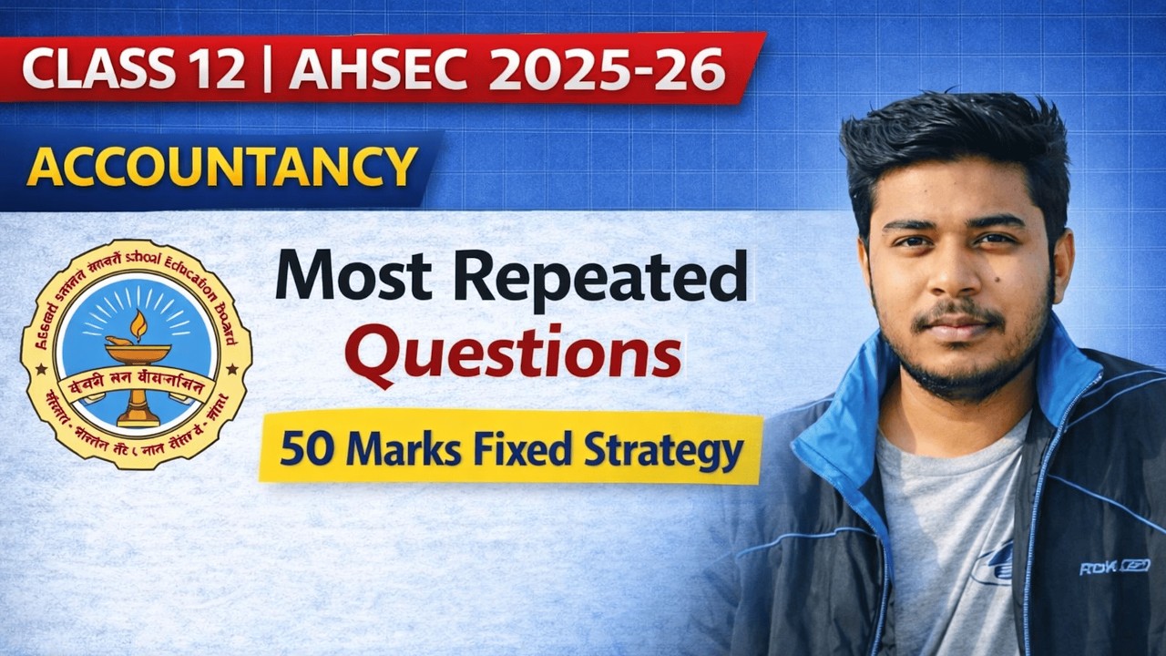 Most Repeated Questions in Accountancy Board Exam 2026 | 50 Marks Fixed | Class 12 AHSEC/ASSEB