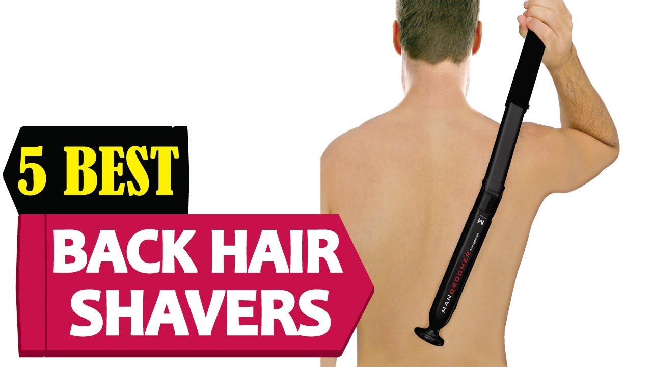 5 Best Back Hair Shavers 2024 | Best Back Hair Shaver Reviews | Top 5 Back Hair Shaver